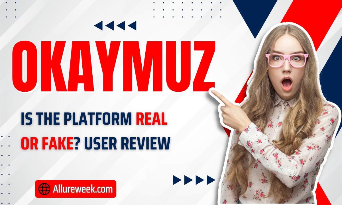 Okaymuz: Is The Platform Real or Fake? User Review 