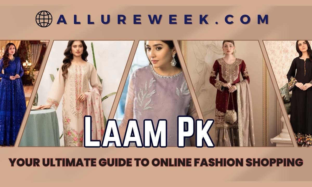 Laam Pk: Your Ultimate Guide to Online Fashion Shopping